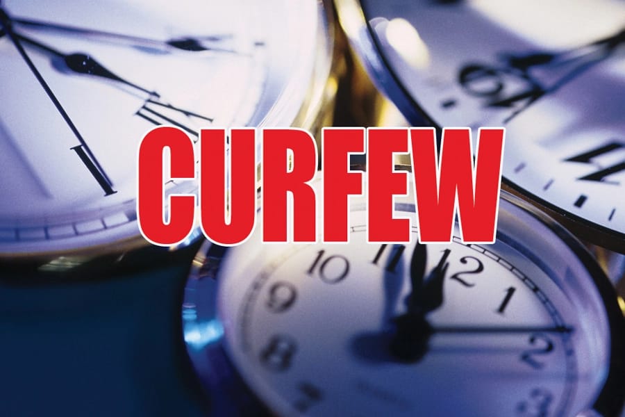 Curfew to remain in place and will be strictly enforced, Cabinet Decides
